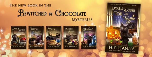 Double, Double, Toil and Truffle Bewitched by Chocolate Mysteries ~ Book 6