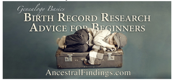 Birth Record Research Advice for Beginners