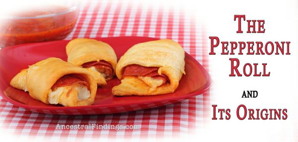 Historical Foods: The Pepperoni Roll and Its Origins