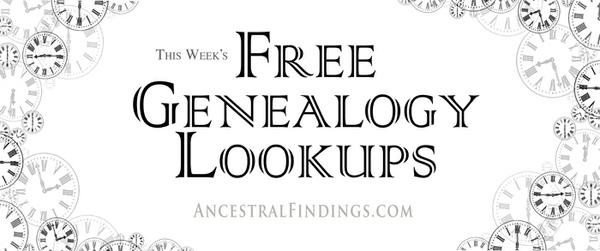 This Week’s Free Genealogy Lookups