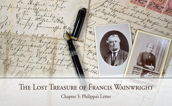 The Lost Treasure of Francis Wainwright: Chapter 5: Philippa’s Letter