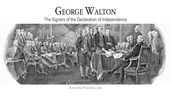 George Walton: The Signers of the Declaration of Independence￼