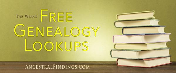 This Week’s Free Genealogy Lookups