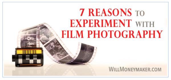  7 Reasons to Experiment with Film Photography