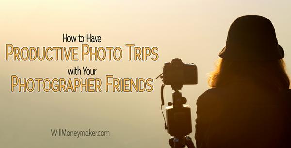 How to Have Productive Photo Trips with Your Photographer Friends