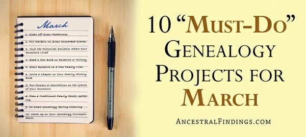 10 “Must-Do” Genealogy Projects for March