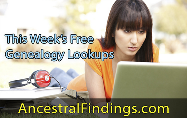 This Week’s Free Genealogy Lookups