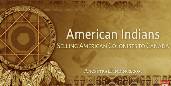 American Indians: Selling American Colonists to Canada