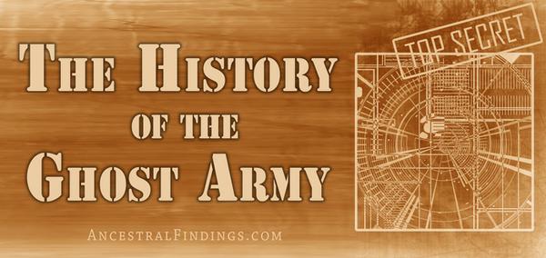 The History of the Ghost Army