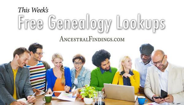 This Week’s Free Genealogy Lookups