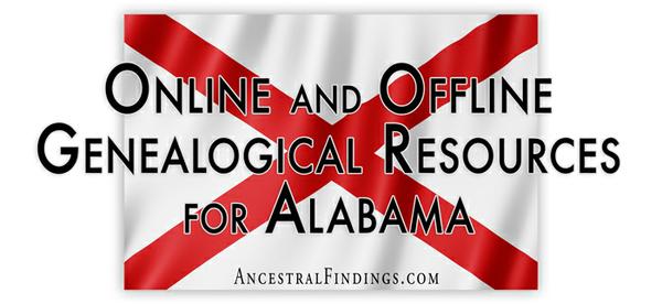 Online and Offline Genealogical Resources for Alabama