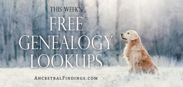 This Week’s Free Genealogy Lookups