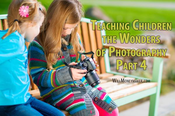 Teaching Children the Wonders of Photography: Part 4