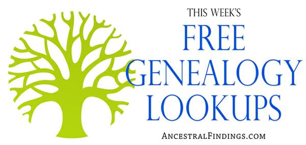 This Week’s Free Genealogy Lookups