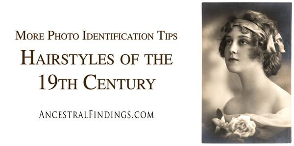 More Photo Identification Tips: Hairstyles of the 19th Century