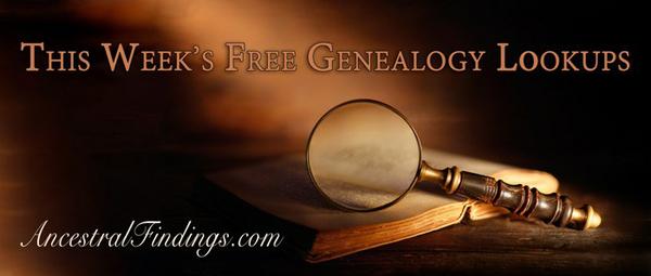 This Week’s Free Genealogy Lookups