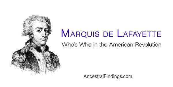 Who’s Who in the American Revolution: Marquis de Lafayette