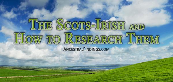 The Scots-Irish and How to Research Them