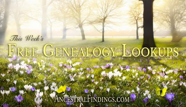 This Week’s Free Genealogy Lookups