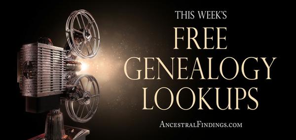 This Week’s Free Genealogy Lookups