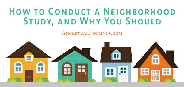 How to Conduct a Neighborhood Study, and Why You Should