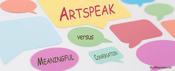 Artspeak vs. Meaningful Conversation