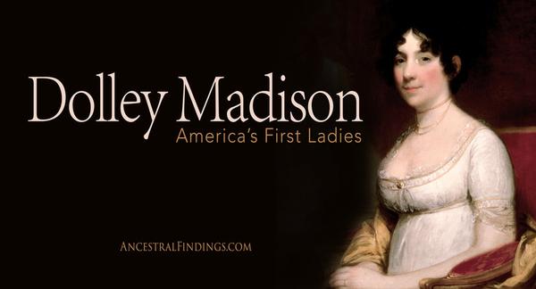 America’s First Ladies: Dolley Madison