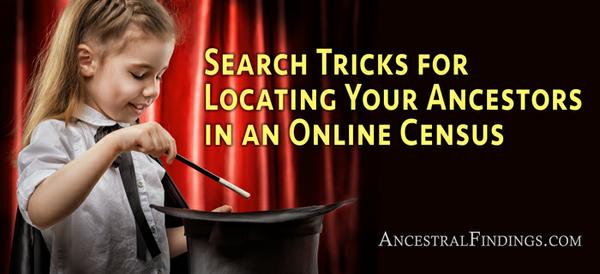 Search Tricks for Locating Your Ancestors in an Online Census