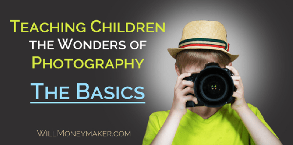 Teaching Children the Wonders of Photography, #1: The Basics