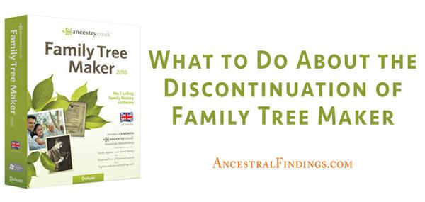 What to Do About the Discontinuation of Family Tree Maker