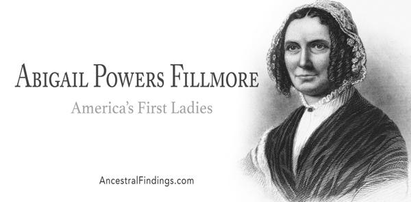 America’s First Ladies, #13 – Abigail Powers Fillmore