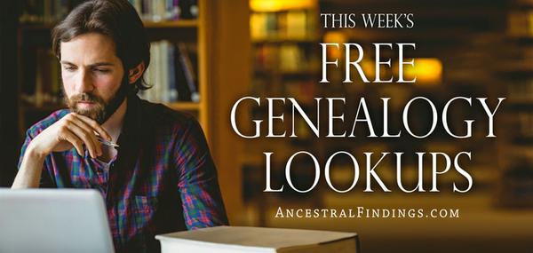 This Week’s Free Genealogy Lookups