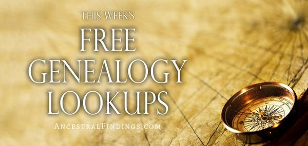 This Week’s Free Genealogy Lookups