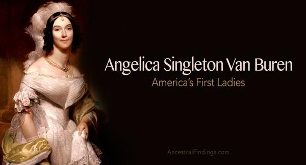 America’s First Ladies: Angelica Singleton Van Buren