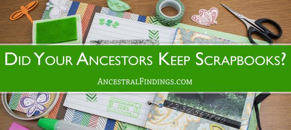 Did Your Ancestors Keep Scrapbooks?