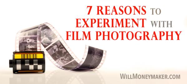 7 Reasons to Experiment with Film Photography