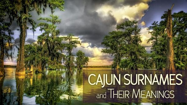 Some Common Cajun Surnames and Their Meanings