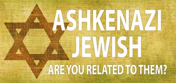 Who Were the Ashkenazi Jewish People, and Are You Related to Them?