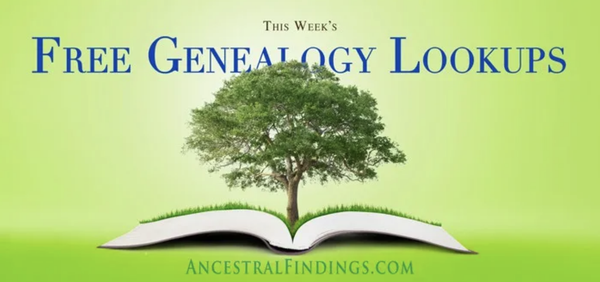 This Week’s Free Genealogy Lookups