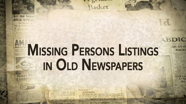 Missing Persons Listings in Old Newspapers: Use Them to Find Your Ancestors