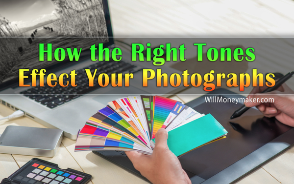 How the Right Tones Effect Your Photographs