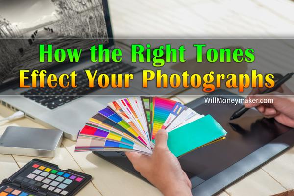 How the Right Tones Effect Your Photographs