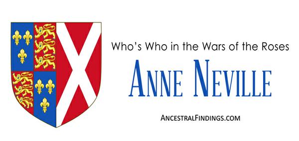 Who's Who in the Wars of the Roses: Anne Neville