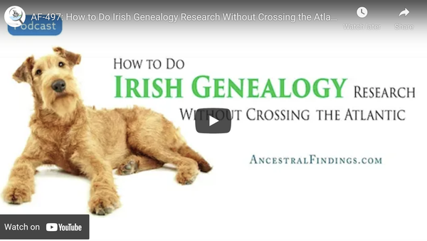 How to Do Irish Genealogy Research Without Crossing the Atlantic