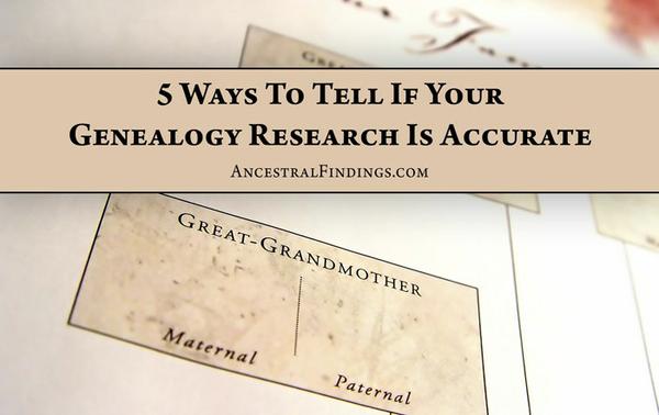 5 Ways To Tell If Your Genealogy Research Is Accurate