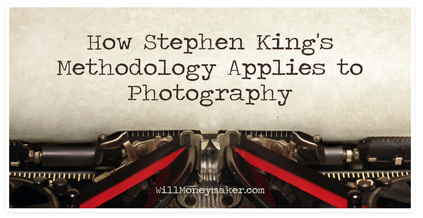 How Stephen King's Methodology Applies to Photography