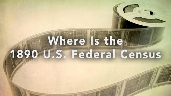 Everything You Need to Know About the 1890 US Federal Census