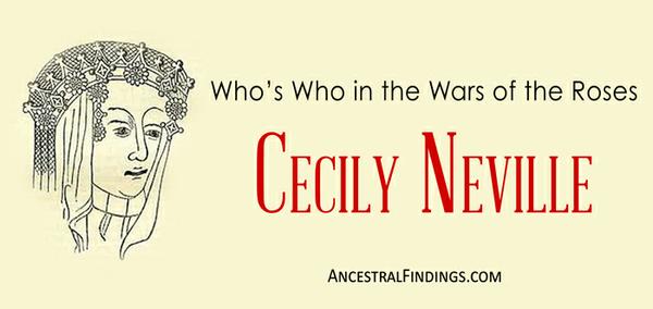 Who’s Who in the Wars of the Roses: Cecily Neville