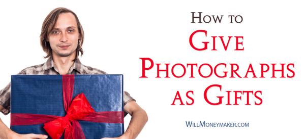 How to Give Photographs as Gifts