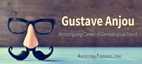 Gustave Anjou: An Intriguing Career of Genealogical Fraud